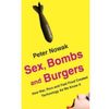 Book Cover: Sex, Bombs and Burgers: How War, Pron and Fast Food Created Technology As We Know It, pink text on yellow background